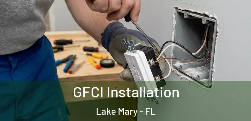  GFCI Installation Lake Mary - FL